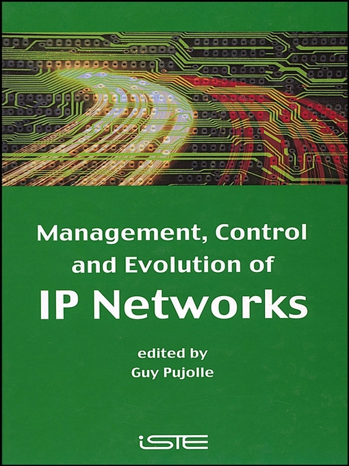 Title details for Management, Control and Evolution of IP Networks by Guy Pujolle - Available